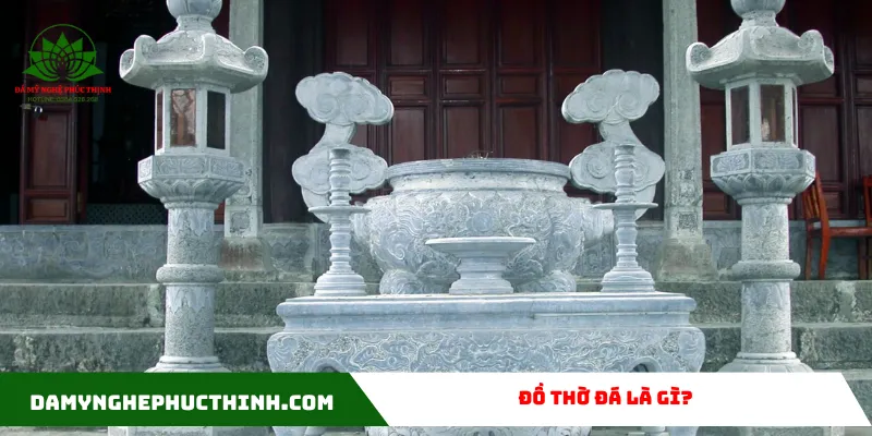 Đồ thờ đá được sử dụng để thờ Phật, Chúa và tổ tiên