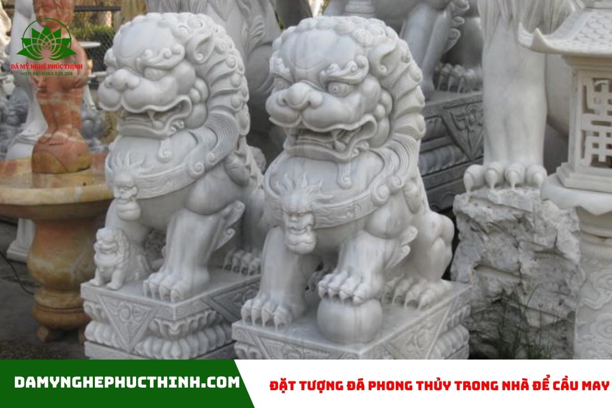 Đặt tượng đá phong thủy trong nhà để cầu may 